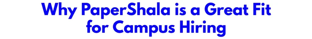Why PaperShala is a Great Fit for Campus Hiring - PaperShala Online Exam Software